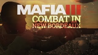 Mafia III - New Bordeaux Video Series #4 - Combat