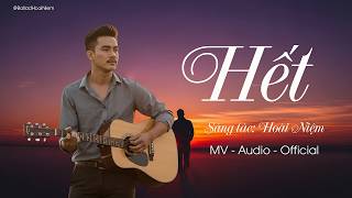 HẾT – Bản Tình Ca Buồn Khiến Bạn Nghe 1 Lần Là Khóc