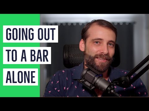 How I Learned To Go To A Bar Alone And Meet Women