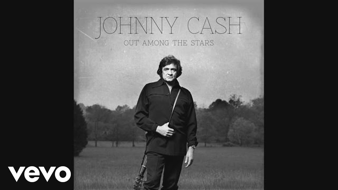 Johnny Cash - Out Among The Stars (audio) - YouTube Johnny Cash - Out Among The Stars (audio) - YouTube