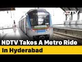 Reality Check: NDTV takes a Metro ride in Hyderabad