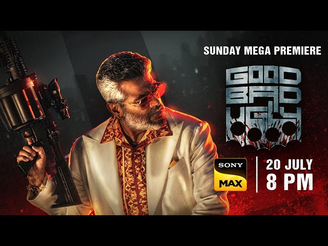 Mega Action Night! Good Bad Ugly ft. Ajith “Action” Kumar | 20th July, 8PM | Only On Sony MAX