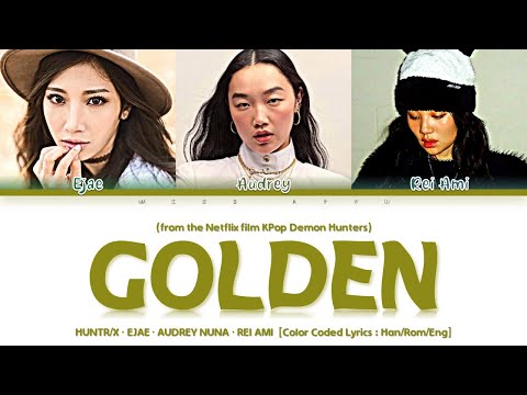 HUNTR/X | EJAE, AUDREY NUNA, REI AMI - 'Golden' Lyrics (KPop Demon Hunters OST) [Color Coded Lyrics]