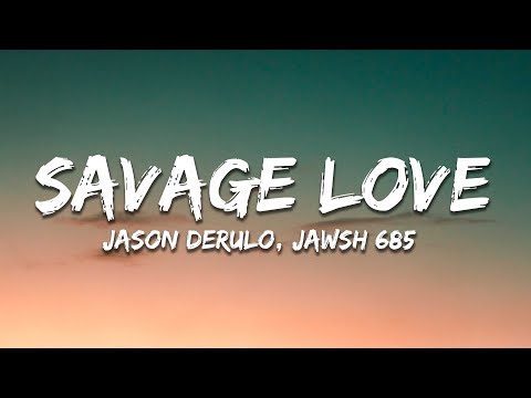 Jason Derulo - SAVAGE LOVE (Lyrics) Prod. Jawsh 685