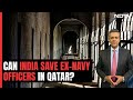 Can India Save Ex-Navy Officers On Death Row In Qatar? | Vishnu Som