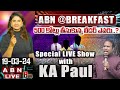 🔴Live : 500 కోట్లు  తీసుకున్న లీడర్ ఎవరు..? KA పాల్ తో స్పెషల్ లైవ్ | Special Live With KA PAUL