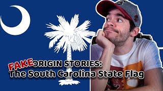 FAKE Origin Stories: The South Carolina State Flag