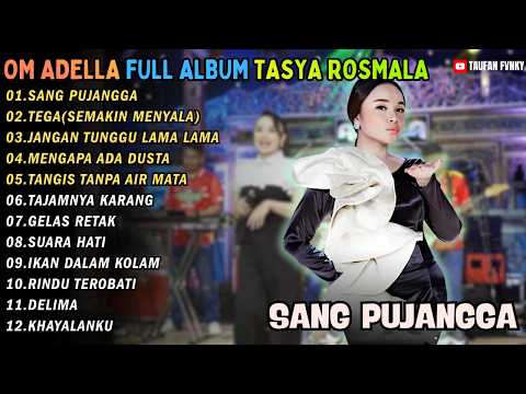SANG PUJANGGA - TEGA (SEMAKIN MENYALA) - JANGAN TUNGGU LAMA LAMA || FULL ALBUM TASYA ROSMALA ADELLA