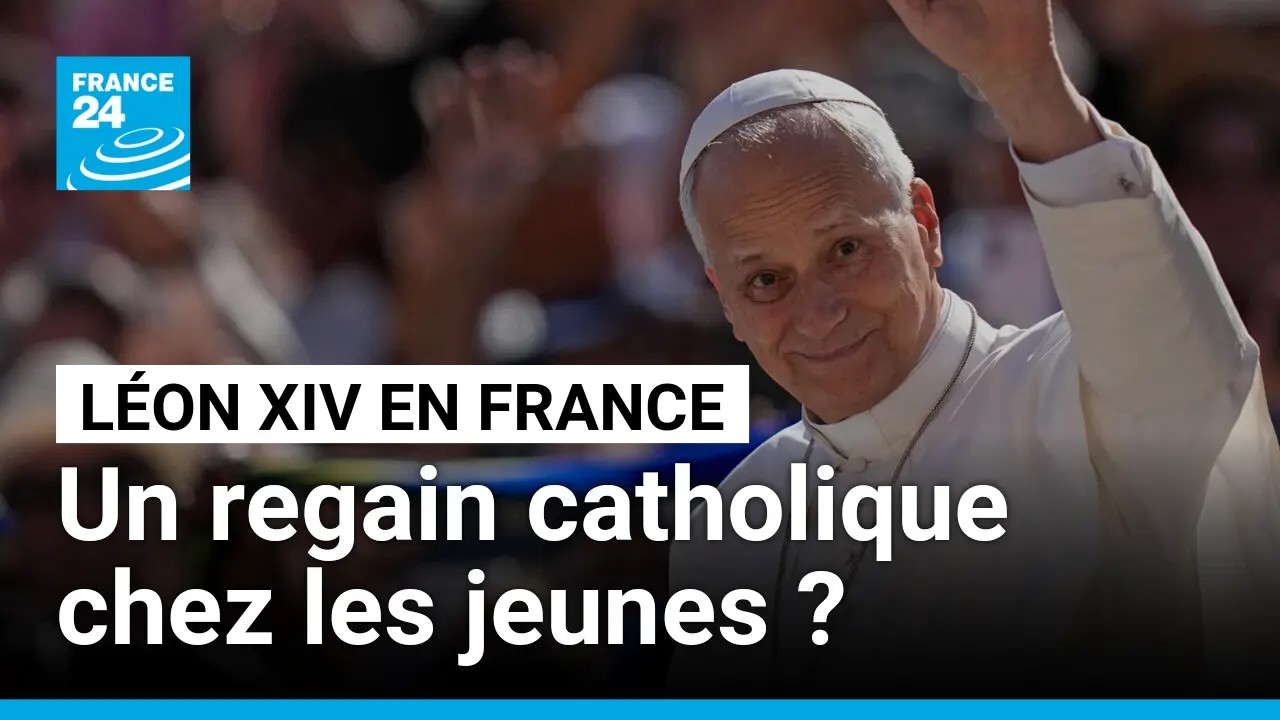 Le Pape Léon XIV face au regain du catholicisme chez les jeunes français • FRANCE 24