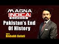 Magna Indica with Rishabh Gulati | S02E03 | Pakistans End of History