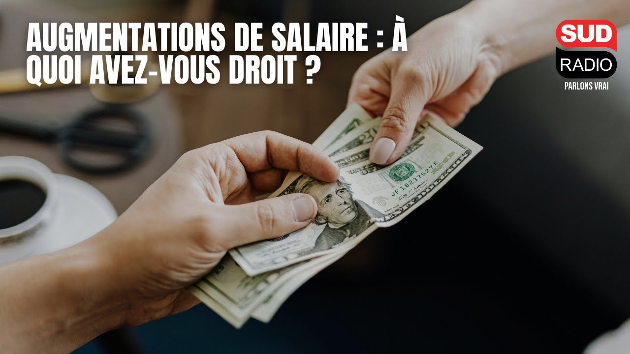 Augmentations de salaire : à quoi avez-vous droit ?