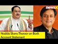 Cong Always Cared About Bank Accounts of One Dynasty | JP Nadda Slams Shashi Tharoors Statement