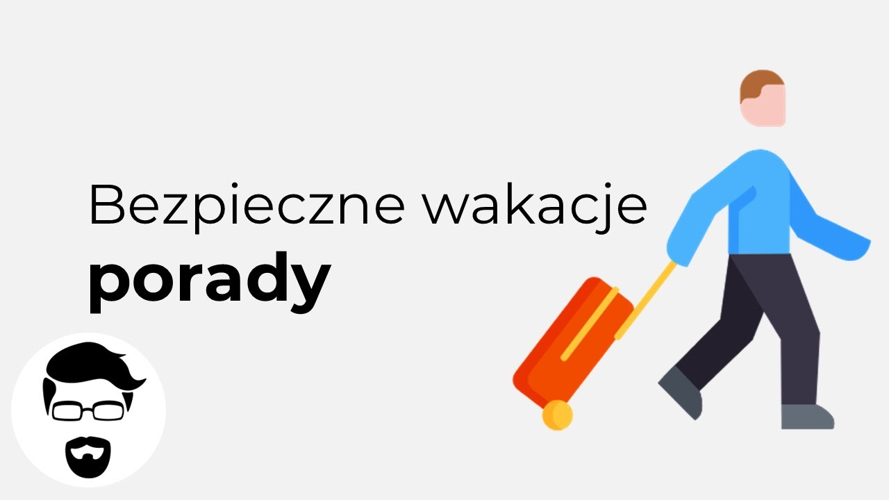 Bezpieczne wakacje - porady