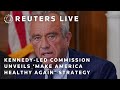LIVE: Kennedy-led commission unveils strategy to Make America Healthy Again