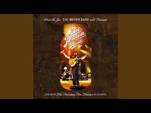 Chicken Fried (Live; Pass The Jar - Zac Brown Band and Friends Live from the Fabulous Fox Theatre In Atlanta)