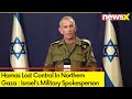 Hamas Lost Control In Northern Gaza | Says Israels Military Spokesperson | NewsX