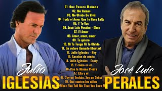 Julio Iglesias y José Luis Perales Grandes Exitos - Julio Iglesias y Perales Sus Mejores Canciones