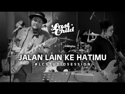 Last Child - Jalan Lain Ke Hatimu // Last Child Studio Session