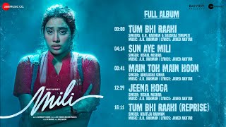 Mili (2022) Hindi Movie All Song JukeBox