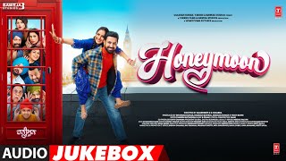 Honeymoon (2022) Punjabi Movie All Song Jukebox Video HD