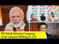 No Wonder 140 Cr Indians Rejecting Them |PM Launches Attack on Cong Over Letter to CJI | NewsX