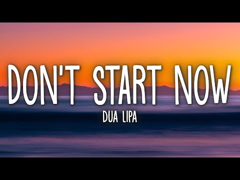 Dua Lipa - Don't Start Now (Lyrics)