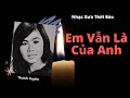 Em Vn L? Ca Anh - Thanh Tuyn