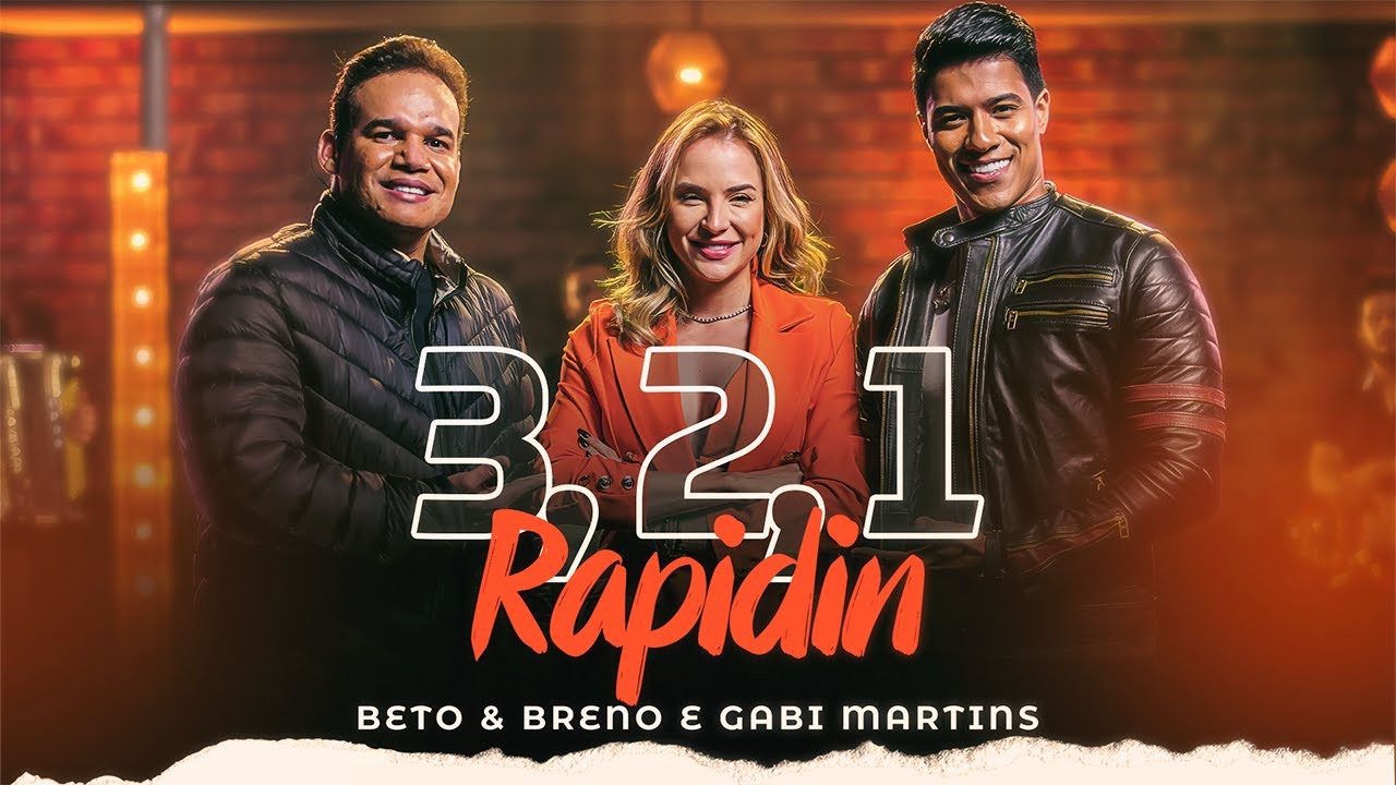 Beto e Breno – 3,2,1 Rapidin (Part. Gabi Martins)
