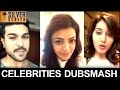 Watch Dubsmash videos of South Celebrities -Exclusive