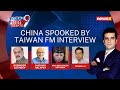 China Spooked by NewsX Taiwan FM Exclusive | Whats Next for India-Taiwan Ties? | NewsX