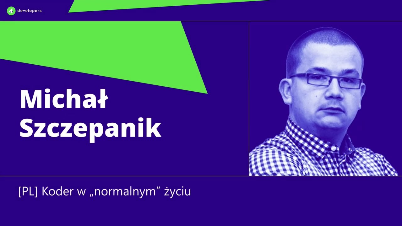4Developers 2024: Michał Szczepanik - Koder w „normalnym” życiu