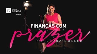 Finanças com Prazer: Laura Muller no Serasa Ensina