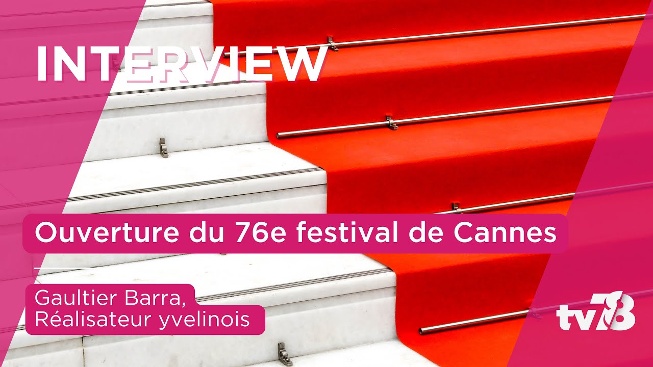 Le 76ème Festival de Cannes du 16 au 27 mai 2023