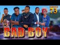 BAD BOY _ Episode 73