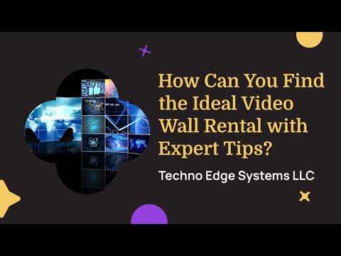 How Can You Find the Ideal Video Wall Rental with Expert Tips?