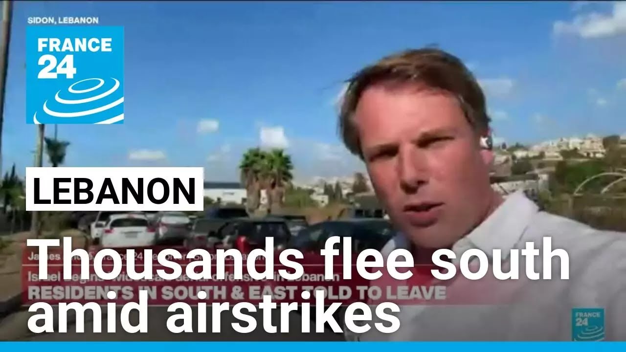 Airstrikes hit Lebanon as thousands flee south • FRANCE 24 English