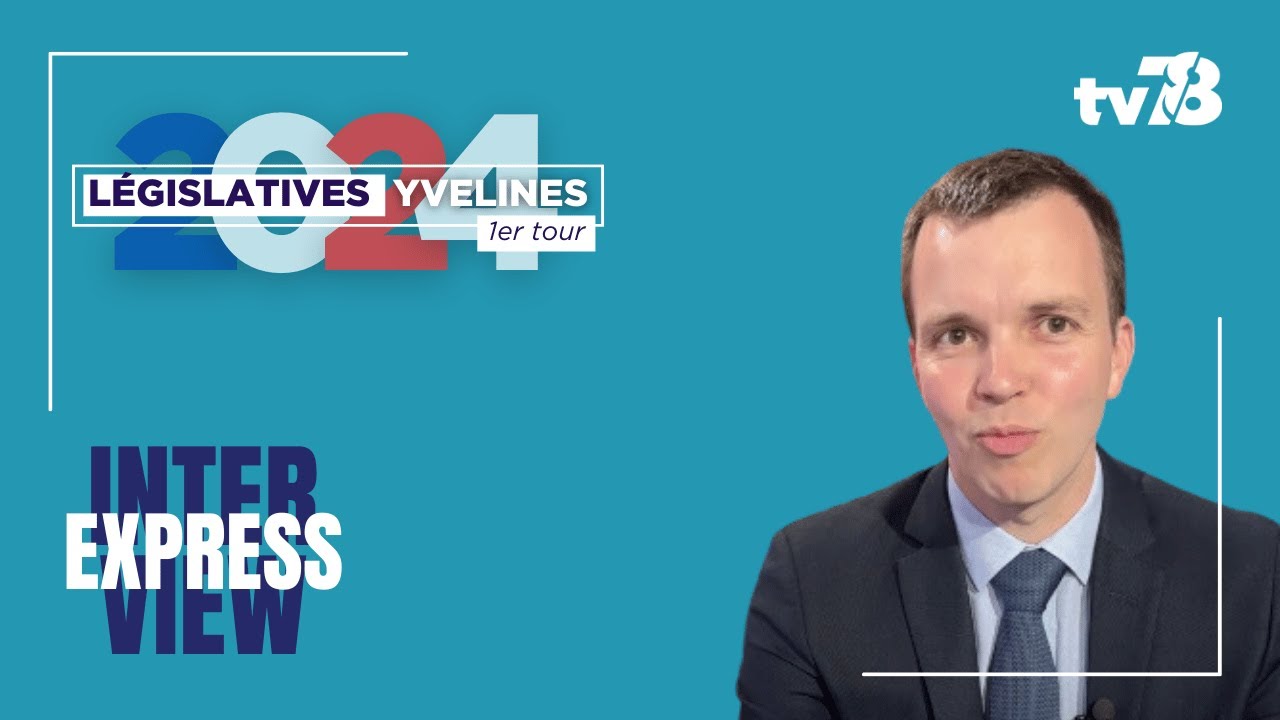 Législatives 2024 : Arnaud Poulain, candidat (LR) 1ère circonscription des Yvelines