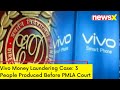 3 Persons Produced Before PMLA Court | Vivo Money Laundering Case Update | NewsX