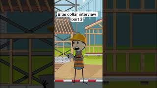Blue collar interview part 3 #funny #bluecollar #animation #employeefirst #comedy #fypage #customer