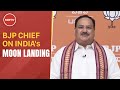Chandrayaan 3 | Congratulate All Scientists: JP Nadda On Chandrayaan-3