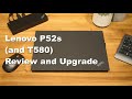 Lenovo ThinkPad P52s  (and T580) Review and Upgrade