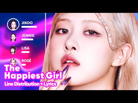 BLACKPINK - The Happiest Girl (Line Distribution + Lyrics Karaoke) PATREON REQUESTED