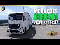 Mercedes-Benz Actros MP4 fix v1.3.1 1.37.x