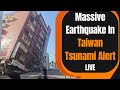 LIVE TAIWAN EARTHQUAKE UPDATE | TSUNAMI WARNING AFTER MASSIVE EARTHQUAKE | #taipei | News9