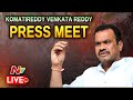 Live: Komatireddy Venkata Reddy Press Meet