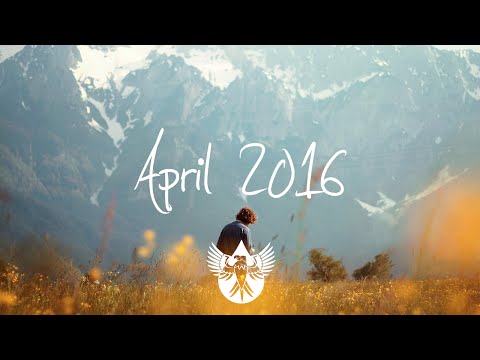 Indie/Rock/Alternative Compilation - April 2016 (1-Hour Playlist)