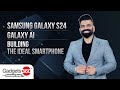 Samsung Galaxy S24, Galaxy AI, And Building The Ideal Smartphone | Gadgets 360 With Technical Guruji