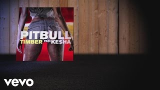 Pitbull Feat. Ke$ha - Timber (Lyric Video)