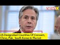 US Designated Countries Of Concern | China, Pak , South Korea In The List| NewsX