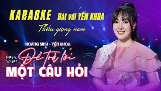 KARAOKE THIẾU GIỌNG NAM SONG CA Để trả lời một câu hỏi - Song ca với Yến Khoa